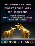 Profitieren Sie Vom Elder's Force Index (Efi) Indikator: Leistungsfhige Handelsstrategie Fr Genaues Timing Von Handeln