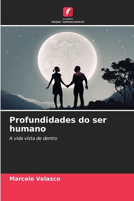 Profundidades do ser humano - Velasco, Marcelo