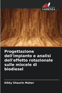 Progettazione dell'impianto e analisi dell'effetto rotazionale sulle miscele di biodiesel