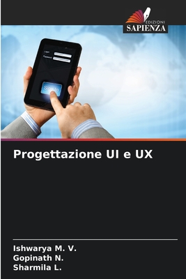 Progettazione UI e UX - M V, Ishwarya, and N, Gopinath, and L, Sharmila