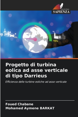 Progetto di turbina eolica ad asse verticale di tipo Darrieus - Chabane, Foued, and Barkat, Mohamed Aymene