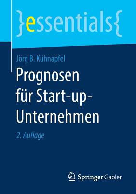 Prognosen Fr Start-Up-Unternehmen - Khnapfel, Jrg B