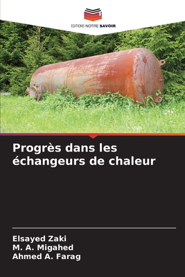 Progr?s dans les ?changeurs de chaleur - Zaki, Elsayed, and Migahed, M A, and Farag, Ahmed A