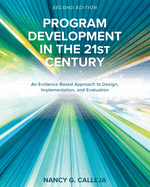 Program Development in the 21st Century: An Evidence-Based Approach to Design, Implementation, and Evaluation