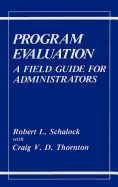 Program Evaluation: A Field Guide for Administrators