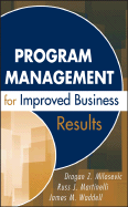 Program Management for Improved Business Results - Milosevic, Dragan Z, and Martinelli, Russ J, and Waddell, James M