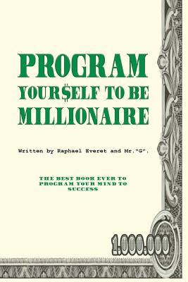 Program yourself to be millionaire - Everet, Raphael