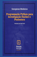 Programao Python para Investigao Hacker e Pentesters: 2 Edio