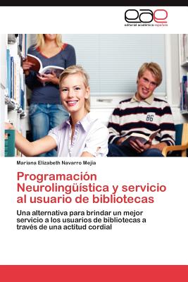 Programacion Neurolinguistica y Servicio Al Usuario de Bibliotecas - Navarro Mej?a Mariana Elizabeth