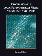 Programmable Logic Fundamentals Using Xilinx Ise