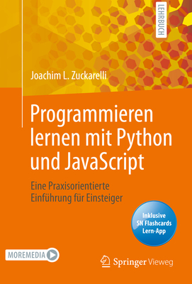 Programmieren Lernen Mit Python Und JavaScript: Eine Praxisorientierte Einfhrung Fr Einsteiger - Zuckarelli, Joachim L