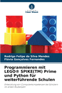 Programmieren mit LEGO(R) SPIKE(TM) Prime und Python f?r weiterf?hrende Schulen
