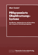 Programmierte Graphersetzungssysteme: Spezifikation, Implementierung Und Anwendung Einer Integrierten Entwicklungsumgebung