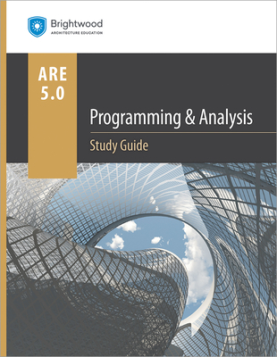 Programming & Analysis Study Guide 5.0 - Brightwood Architecture Education