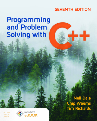 Programming and Problem Solving with C++ - Dale, Nell, and Weems, Chip, and Richards, Tim
