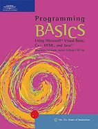 Programming Basics: Using Microsoft Visual Basic, C++, HTML, and Java