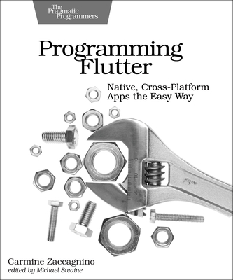 Programming Flutter: Native, Cross-Platform Apps the Easy Way - Zaccagnino, Carmine