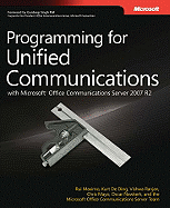 Programming for Unified Communications: with Microsoft Office Communications Server 2007, R2