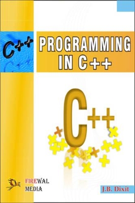 Programming in C++ - Dixit, J. B.