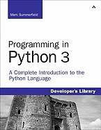 Programming in Python 3: A Complete Introduction to the Python Language