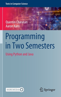 Programming in Two Semesters: Using Python and Java - Charatan, Quentin, and Kans, Aaron