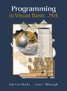 Programming in Visual Basic .Net W/Student CD & 5-CD Visual Basic .Net 2003 Software Set - Bradley, Julia Case, and Millspaugh, Anita C