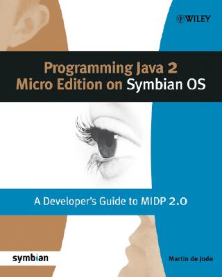Programming Java 2 Micro Edition for Symbian OS: A Developer's Guide to Midp 2.0 - de Jode, Martin