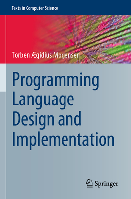 Programming Language Design and Implementation - gidius Mogensen, Torben