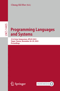 Programming Languages and Systems: 21st Asian Symposium, APLAS 2023, Taipei, Taiwan, November 26-29, 2023, Proceedings