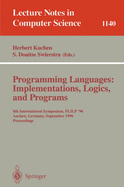 Programming Languages: Implementations, Logics, and Programs: 8th International Symposium, Plilp '96, Aachen, Germany, September 24 - 27, 1996. Proceedings