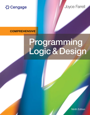 Programming Logic and Design, Comprehensive, Loose-Leaf Version - Farrell, Joyce