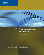 Programming Logic and Design, Introductory, Fourth Edition - Farrell, Joyce
