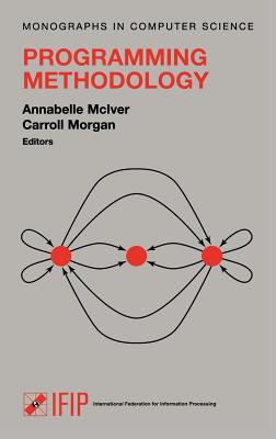 Programming Methodology - McLver, Annabelle (Editor), and Morgan, Carroll (Editor)