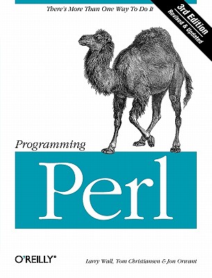 Programming Perl - Wall, Larry, and Christiansen, Tom, and Orwant, Jon, Ph.D.