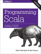 Programming Scala: Scalability = Functional Programming + Objects