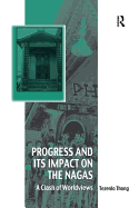 Progress and Its Impact on the Nagas: A Clash of Worldviews