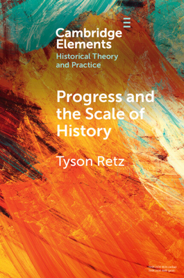 Progress and the Scale of History - Retz, Tyson