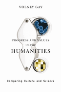 Progress and Values in the Humanities: Comparing Culture and Science