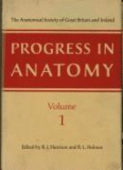 Progress in Anatomy Vol 1: Volume 1 - Harrison, R J (Editor), and Holmes, R L (Editor), and Beck, F