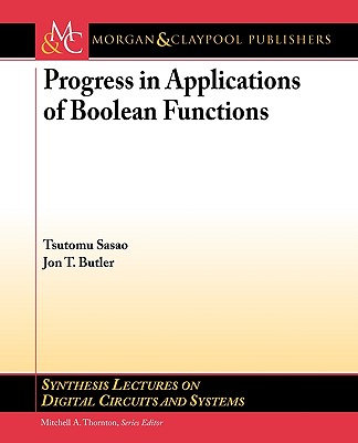 Progress in Applications of Boolean Functions - Sasao, Tsutomu, and Butler, Jon T