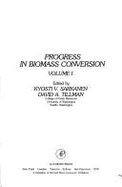 Progress in Biomass Conversion - Tillman, David A (Editor), and Sarkanen, Kyosti V (Editor)