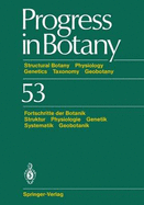 Progress in Botany: Stuctural Botany Physiology Genetics Taxonomy Geobotany / Fortschritte Der Botanik Struktur Physiologie Genetik Systematik Geobotanik