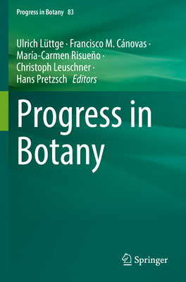 Progress in Botany Vol. 83 - Lttge, Ulrich (Editor), and Cnovas, Francisco M. (Editor), and Risueo, Mara-Carmen (Editor)