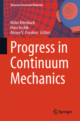 Progress in Continuum Mechanics - Altenbach, Holm (Editor), and Irschik, Hans (Editor), and Porubov, Alexey V. (Editor)