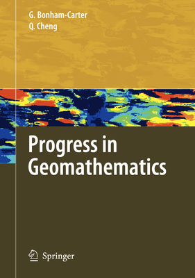 Progress in Geomathematics - Bonham-Carter, Graeme (Editor), and Qiuming, Cheng (Editor)