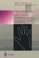 Progress in Gestural Interaction: Proceedings of Gesture Workshop '96, March 19th 1996, University of York, UK