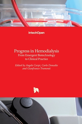 Progress in Hemodialysis: From Emergent Biotechnology to Clinical Practice - Carpi, Angelo (Editor), and Donadio, Carlo (Editor), and Tramonti, Gianfranco (Editor)