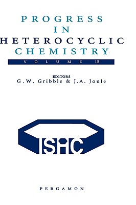 Progress in Heterocyclic Chemistry: Volume 15 - Gribble, Gordon (Editor), and Joule, J (Editor)