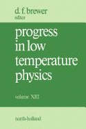 Progress in Low Temperature Physics Vol. XIII