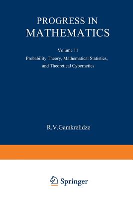 Progress in Mathematics: Probability Theory, Mathematical Statistics, and Theoretical Cybernetics - Gamkrelidze, R V